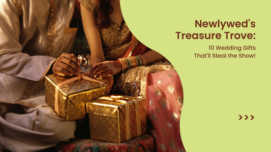 Newlywed's Treasure Trove: 10 Wedding Gifts That'll Steal the Show!
