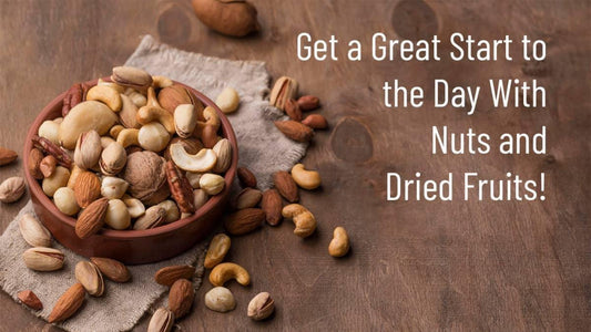 Get a Great Start to the Day With Nuts and Dried Fruits! - Go Nuts !! Munch Right