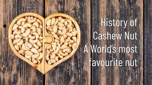 History of Cashew Nut A World’s Most Favorite Nut - Go Nuts !! Munch Right