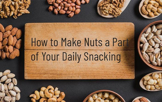How to Make Nuts a Part of Your Daily Snacking - Go Nuts !! Munch Right