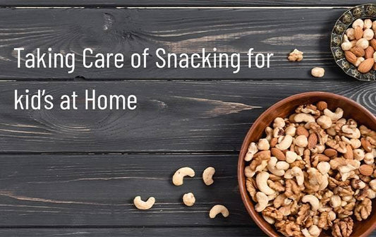 Taking Care of Snacking for kid’s at Home - Go Nuts !! Munch Right